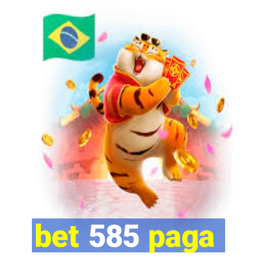 bet 585 paga